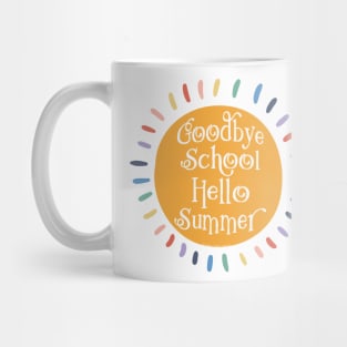 Goodbye School Hello Summer Last Day of School Mug